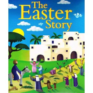 The Easter Story by Juliet David